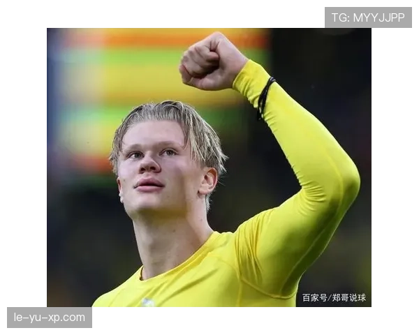 阿尔夫·哈兰德持续提升状态，成儿子梅开二度背后关键英雄