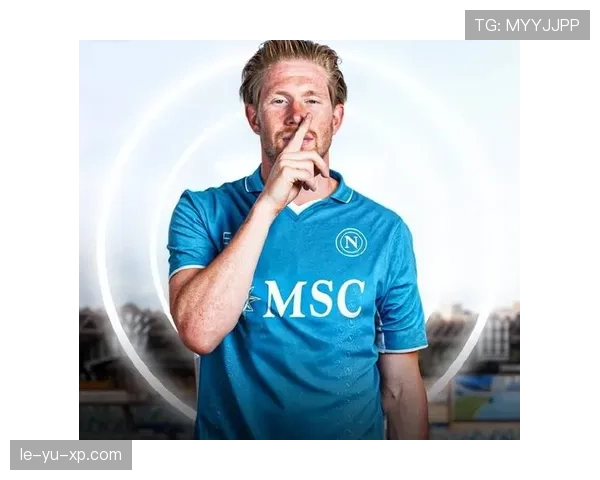 德布劳内在那不勒斯首发，状态回暖助球队迎战劲敌分析